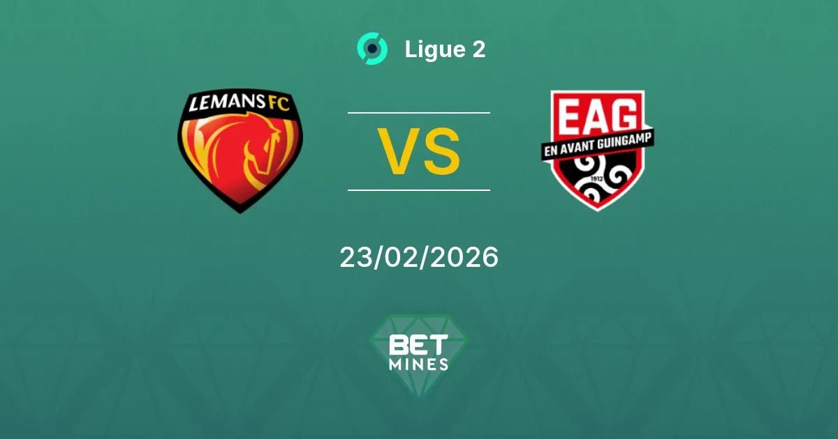 Le Mans vs Guingamp Pronostic : Aperçu et Analyse du Match | Ligue 2 23-02-2026