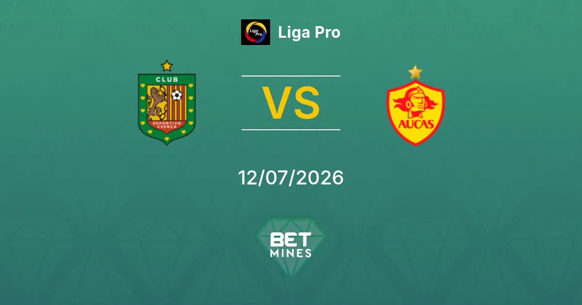 Deportivo Cuenca vs Aucas Pronostic : Aperçu et Analyse du Match | Liga Pro 12-07-2026