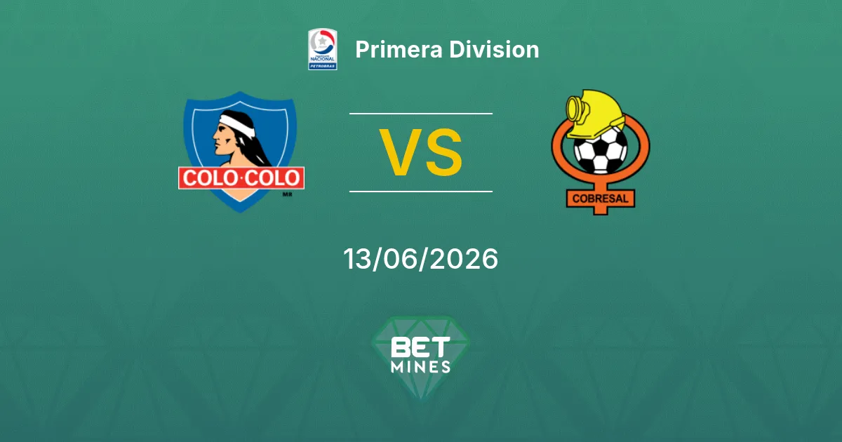 Colo-Colo vs Cobresal Pronóstico: Previa y Análisis del Partido | Primera División 13-06-2026