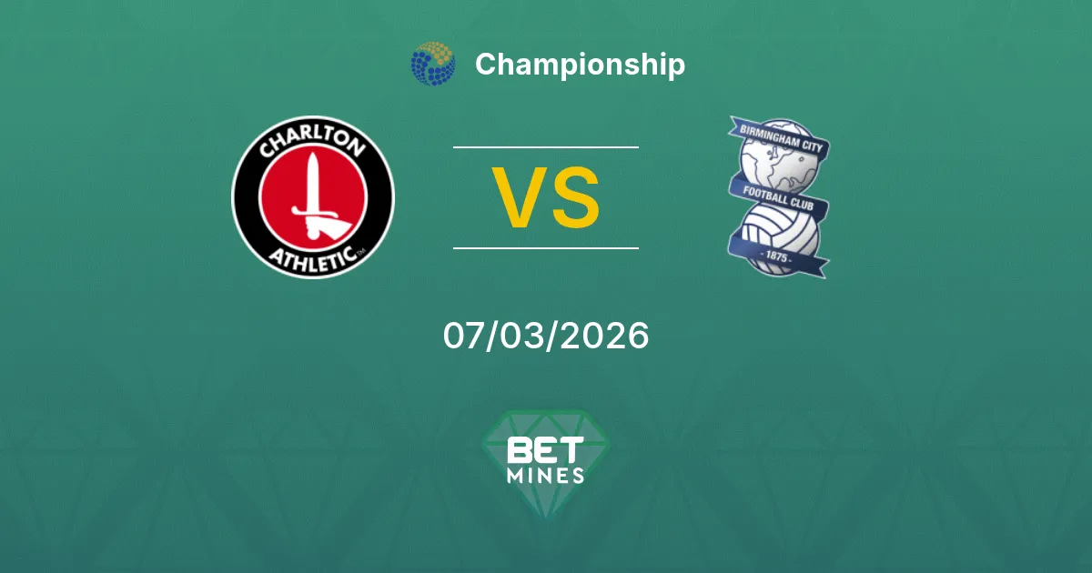 Charlton Athletic vs Birmingham City Prediction: Match Preview and Analysis | Championship 07-03-2026