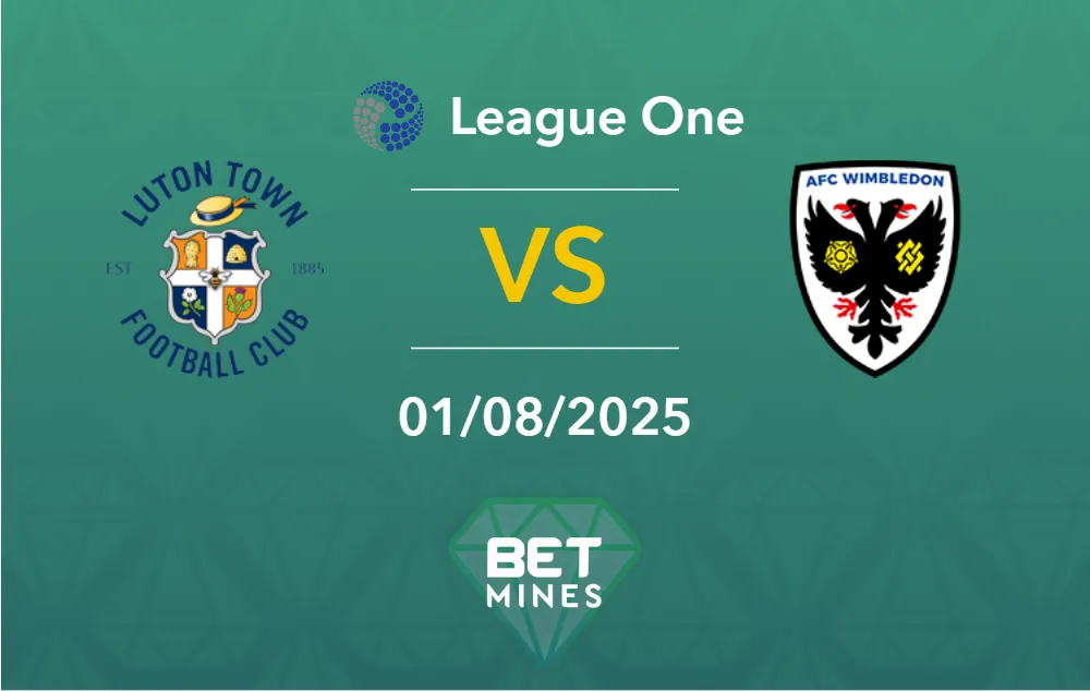 Pronostic Luton vs Wimbledon : Présentation et analyse du match | League One, 1ère journée