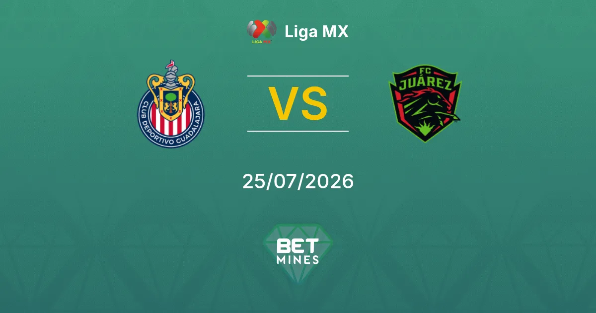 Guadalajara vs Juárez Prediction: Match Preview and Analysis | Liga MX 25-07-2026