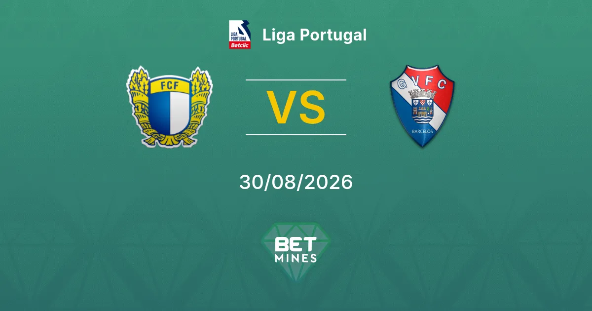 Pronostic Famalicão vs Gil Vicente : Aperçu et Analyse du Match | Liga Portugal 30-08-2026