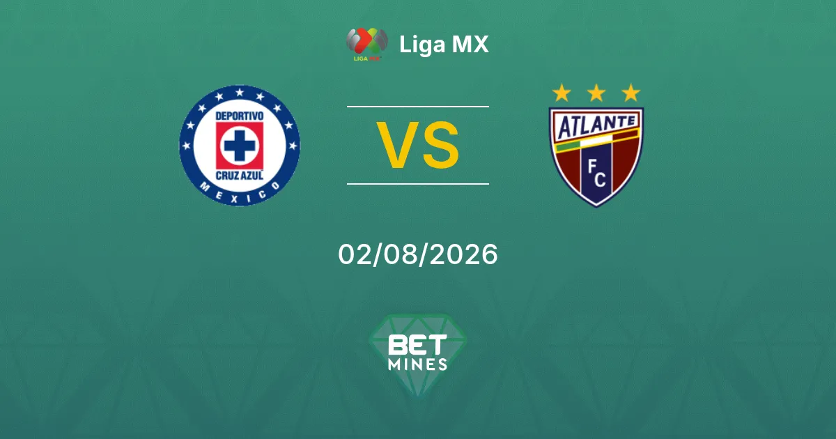Pronostic Cruz Azul vs Atlante : Aperçu et Analyse du Match | Liga MX 02-08-2026