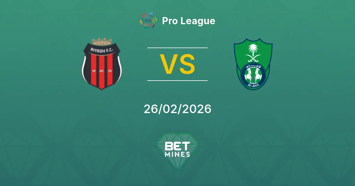 Al Riyadh vs Al Ahli Pronostic : Aperçu et Analyse du Match | Pro League 26-02-2026