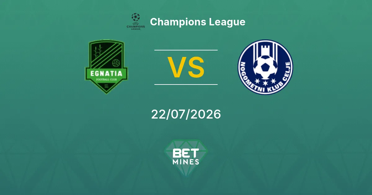 Egnatia Rrogozhinë vs Celje Pronostic : Aperçu du Match et Analyse | Ligue des Champions 22-07-2026
