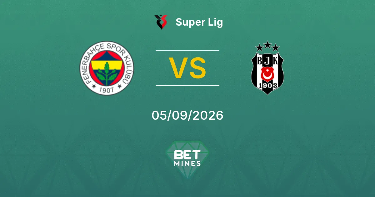 Pronostico Fenerbahçe vs Beşiktaş: Anteprima e Analisi della Partita | Super Lig 05-09-2026