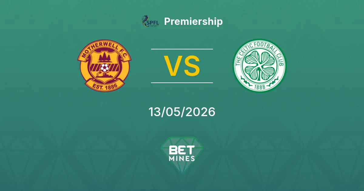 Motherwell vs Celtic Pronostico: Anteprima e Analisi della Partita | Premiership 13-05-2026