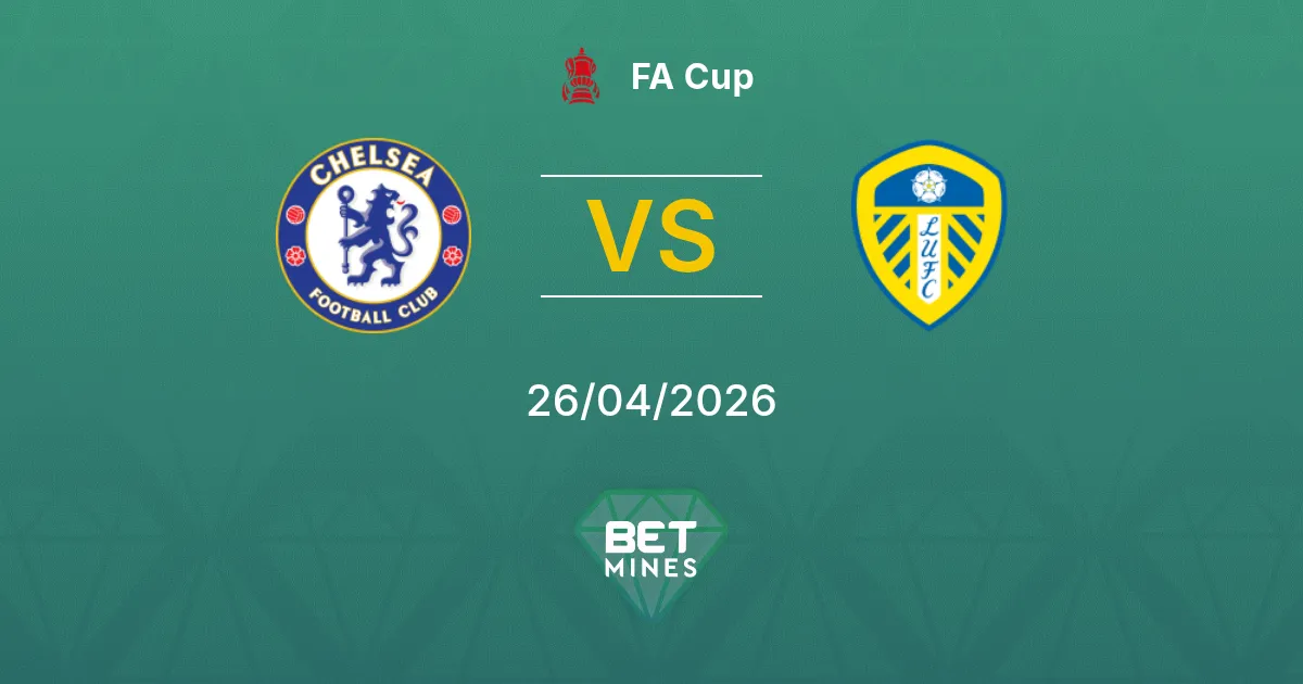 Chelsea vs Leeds United Pronóstico: Previa y Análisis del Partido | FA Cup 26-04-2026