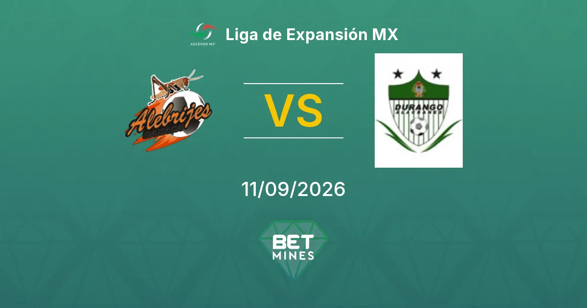 Pronostic Alebrijes vs Durango : Aperçu et analyse du match | Liga de Expansión MX 11-09-2026