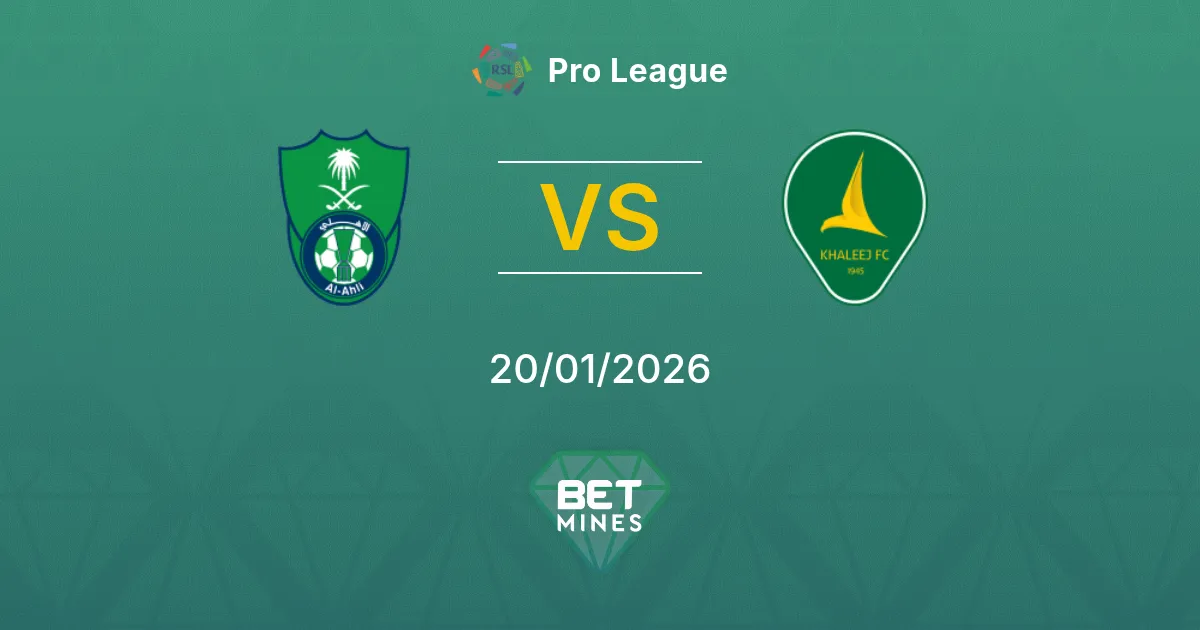 Al Ahli vs Al Khaleej Prediction: Match Preview and Analysis | Pro League 20-01-2026
