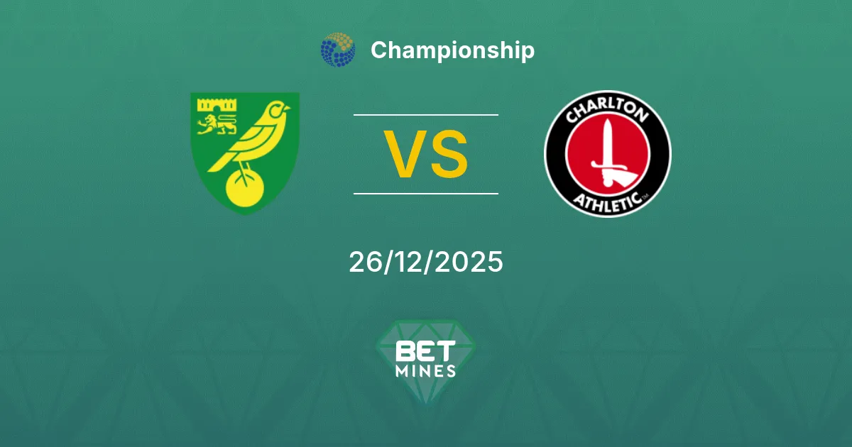 Norwich City vs Charlton Athletic Pronostico: Anteprima e Analisi della Partita | Championship 26-12-2025