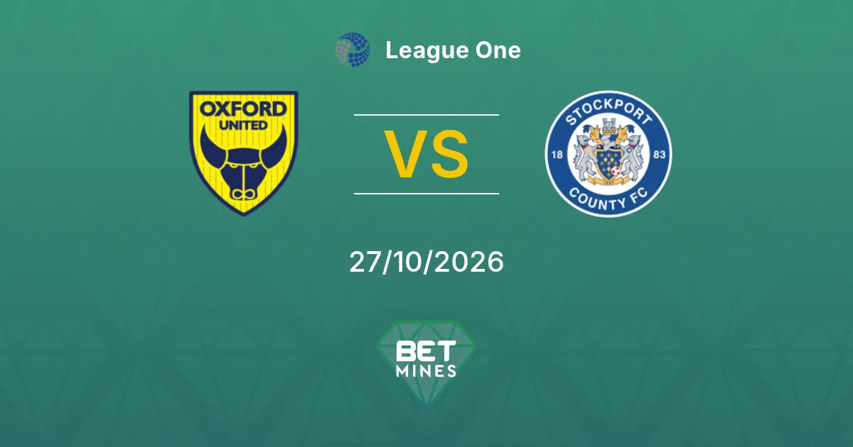 Oxford United vs Stockport County Pronostico: Anteprima e analisi della partita | League One 27-10-2026