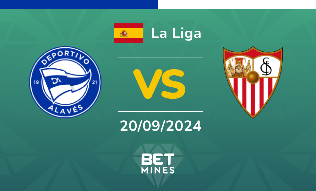 Deportivo Alavés - Sevilla: Analyse et Pronostic du match de La Liga