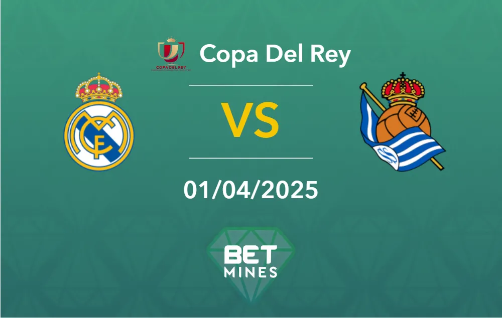 Real Madrid vs Real Sociedad Prediction: Match Preview and Analysis | Copa del Rey