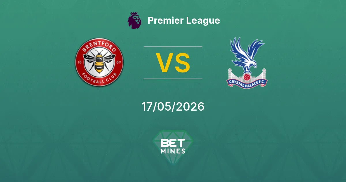 Brentford vs Crystal Palace Pronostico: Anteprima e Analisi della Partita | Premier League 17-05-2026