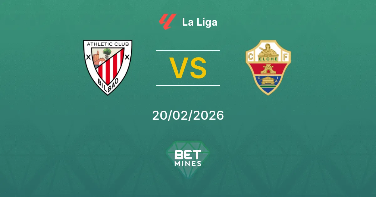 Athletic Club vs Elche Pronostic : Aperçu et Analyse du Match | La Liga 20-02-2026