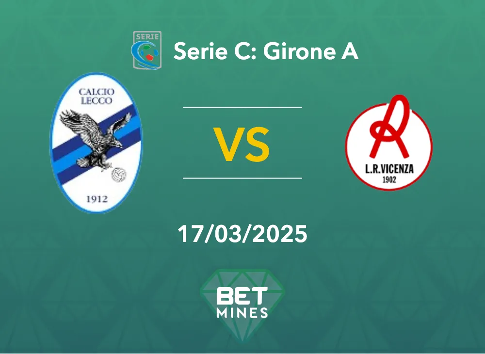 Pronostic Lecco - Vicenza : Aperçu et analyse du match - Serie C