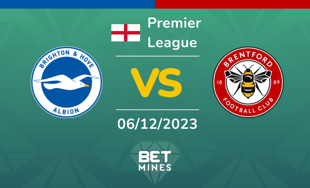 Brighton & Hove Albion vs Brentford: Analysis and Prediction of the Premier League match