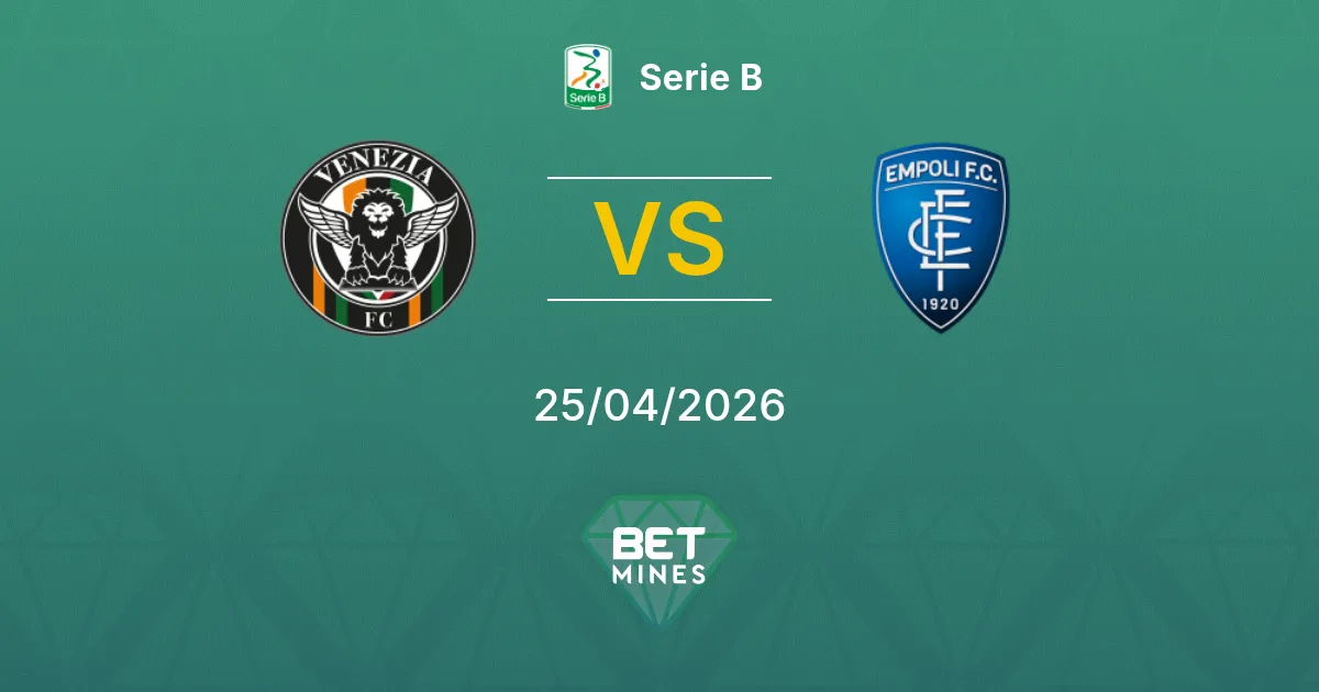 Venezia vs Empoli Pronostico: Anteprima e Analisi della Partita | Serie B 25-04-2026