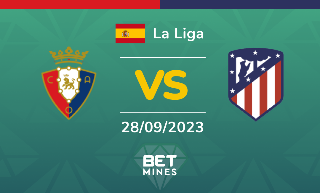 Osasuna vs Atlético Madrid: Analysis and Prediction of the LaLiga match
