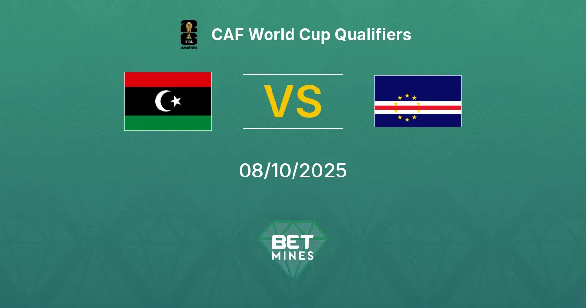 Libia vs Capo Verde Pronostico: Anteprima e Analisi della Partita | Qualificazioni Coppa del Mondo CAF 08-10-2025
