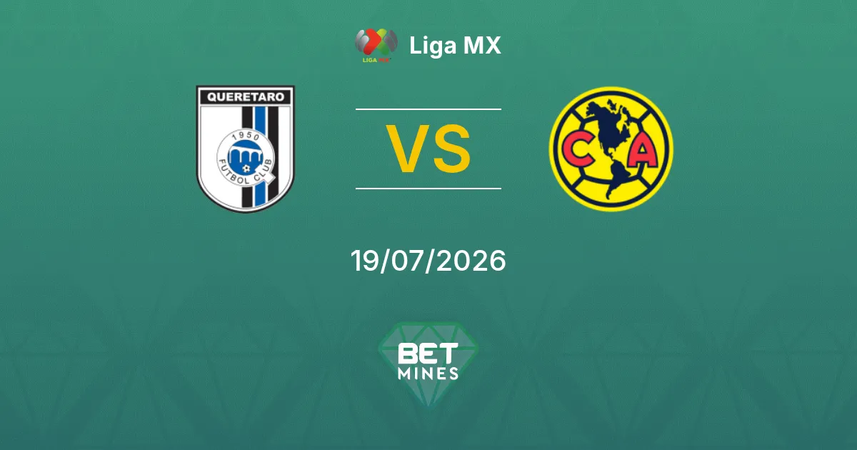 Querétaro vs América Pronostic : Aperçu et Analyse du Match | Liga MX 19-07-2026