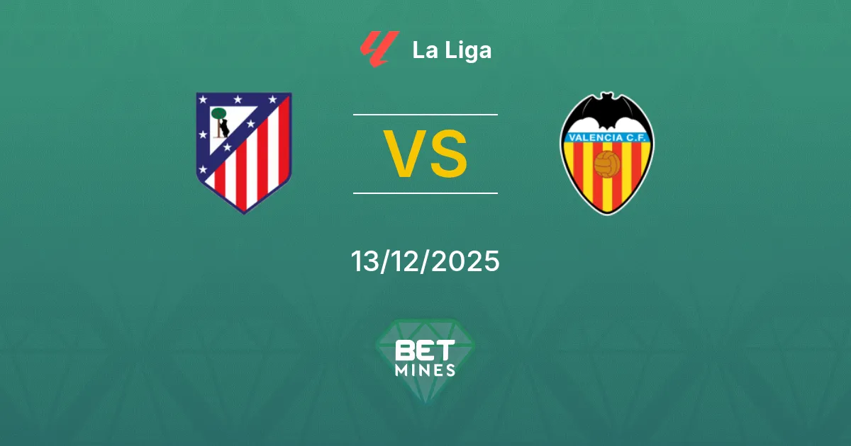 Atlético Madrid vs Valencia Pronostico: Anteprima e Analisi della Partita | La Liga 13-12-2025