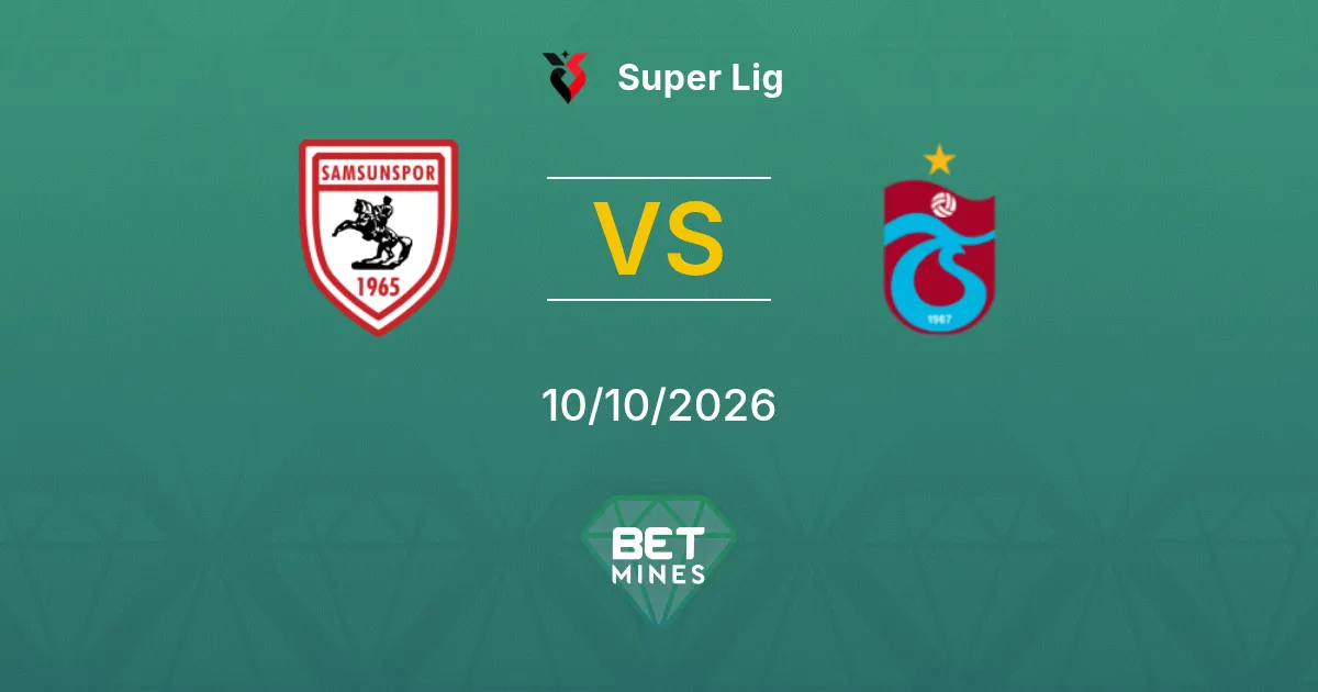 Samsunspor vs Trabzonspor Prediction: Match Preview and Analysis | Super Lig 10-10-2026
