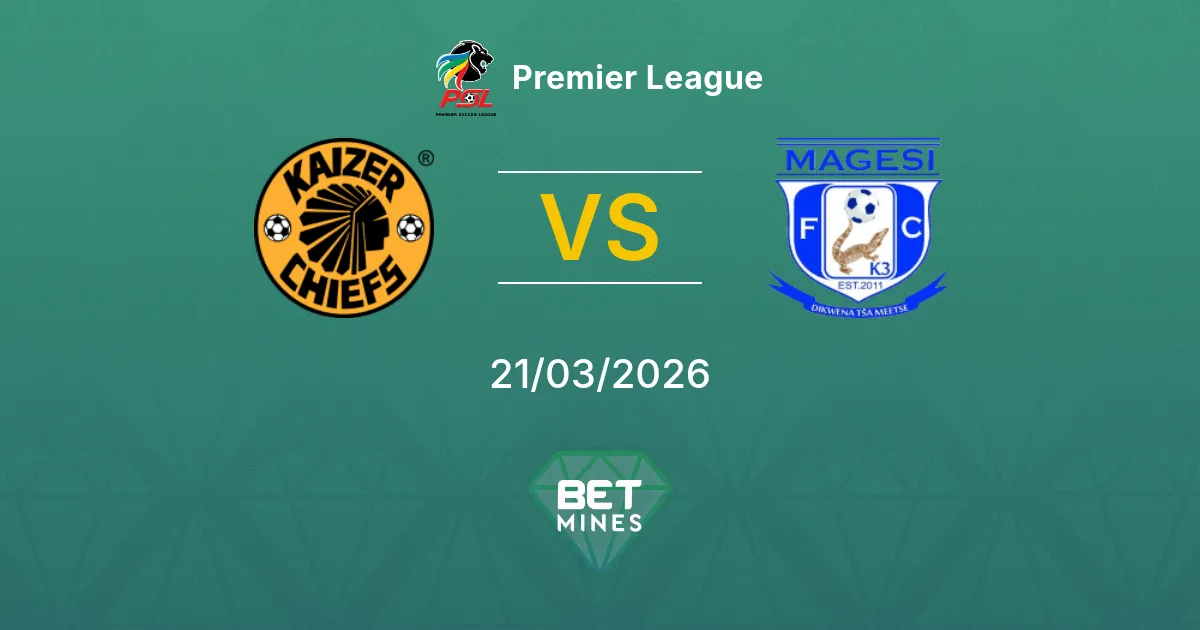 Kaizer Chiefs vs Magesi Pronostico: Anteprima e Analisi della Partita | Premier League 21-03-2026
