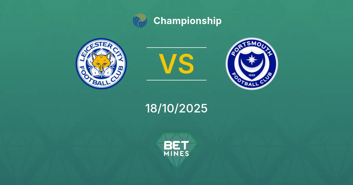 Leicester City vs Portsmouth Pronostico: Anteprima e Analisi della Partita | Championship 18-10-2025