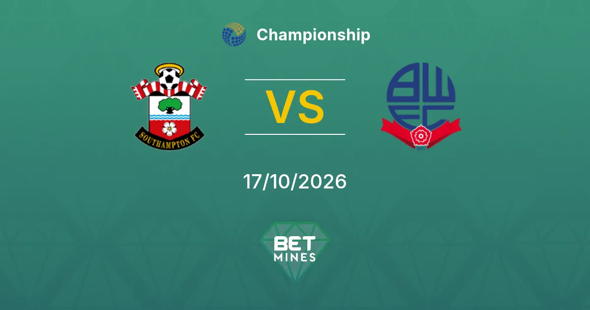 Southampton vs Bolton Wanderers Pronostic : présentation et analyse du match | Championship 17-10-2026