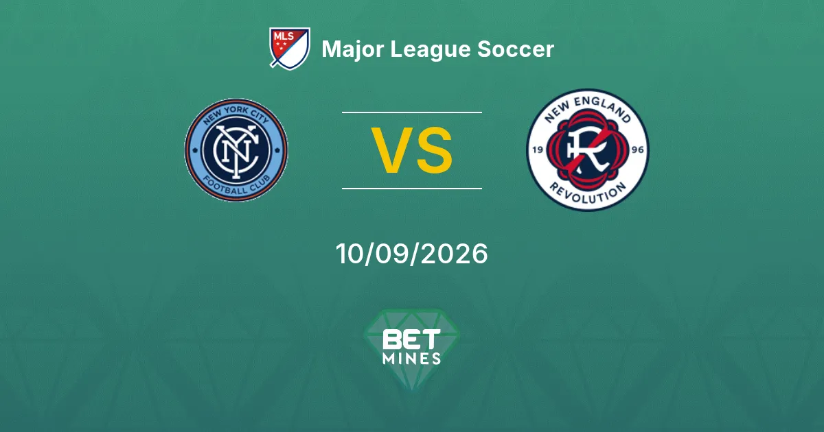 Pronostic New York City vs New England : Aperçu et Analyse du Match | Major League Soccer 10-09-2026