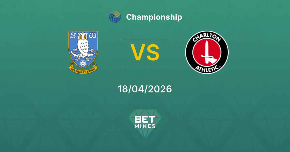 Sheffield Wednesday vs Charlton Athletic Pronostico: Anteprima e Analisi della Partita | Championship 18-04-2026