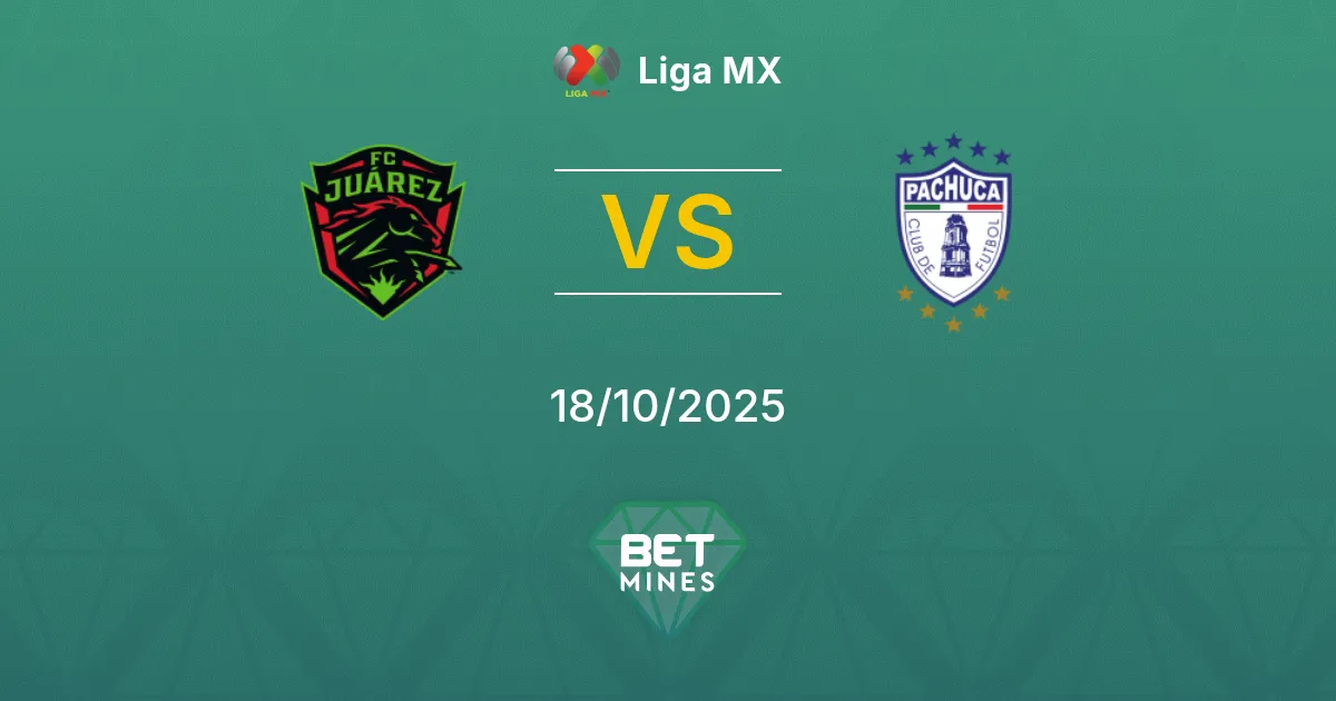 Juárez vs Pachuca Pronostic : Aperçu et Analyse du Match | Liga MX 18-10-2025