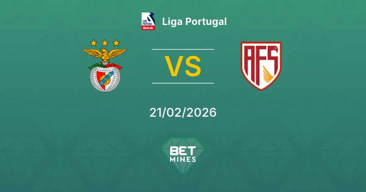 Benfica vs AVS Pronostic : Aperçu et Analyse du Match | Liga Portugal 21-02-2026