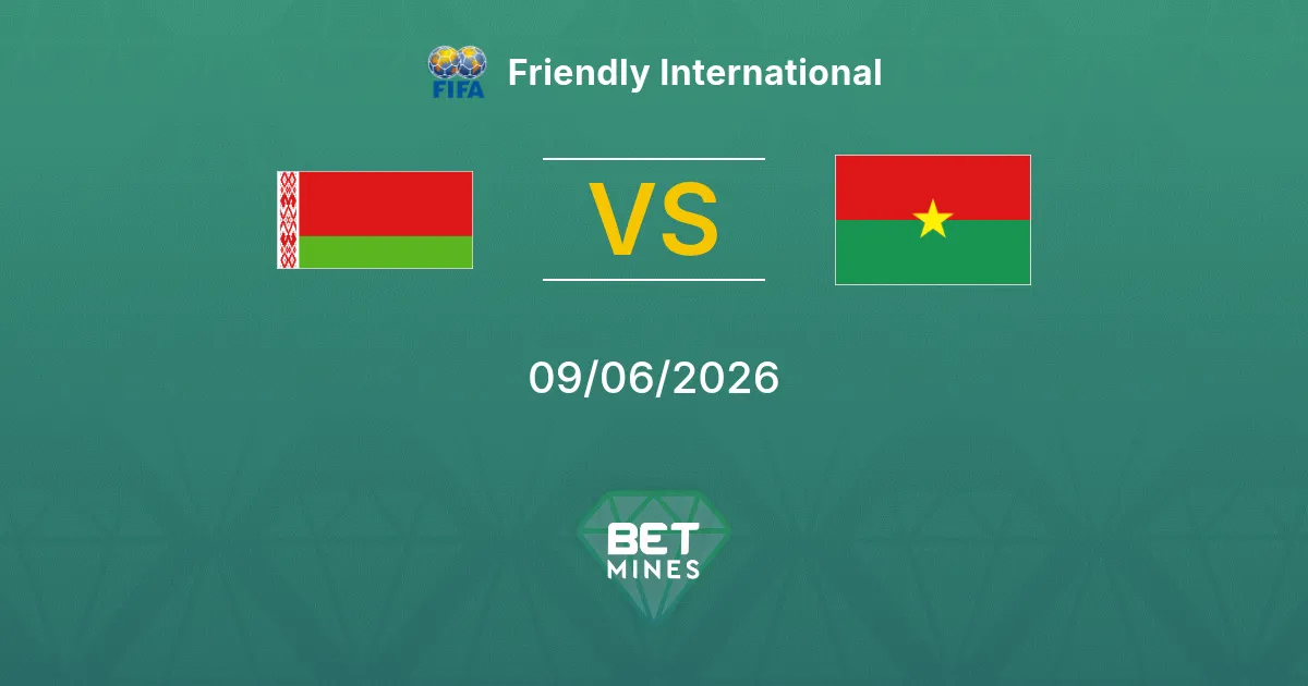 Belarus vs Burkina Faso Prediction: Match Preview and Analysis | Friendly International 09-06-2026