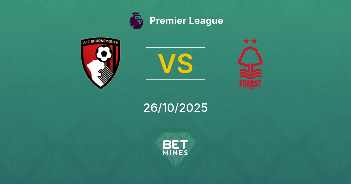 AFC Bournemouth vs Nottingham Forest Pronostico: Anteprima e Analisi della Partita | Premier League 26-10-2025
