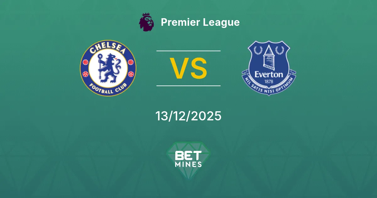 Chelsea vs Everton Pronostico: Anteprima e Analisi della Partita | Premier League 13-12-2025