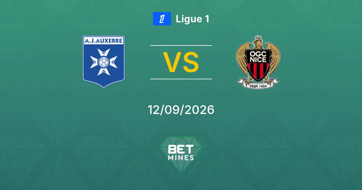 Pronostic Auxerre vs Nice : Aperçu et Analyse du Match | Ligue 1 12-09-2026