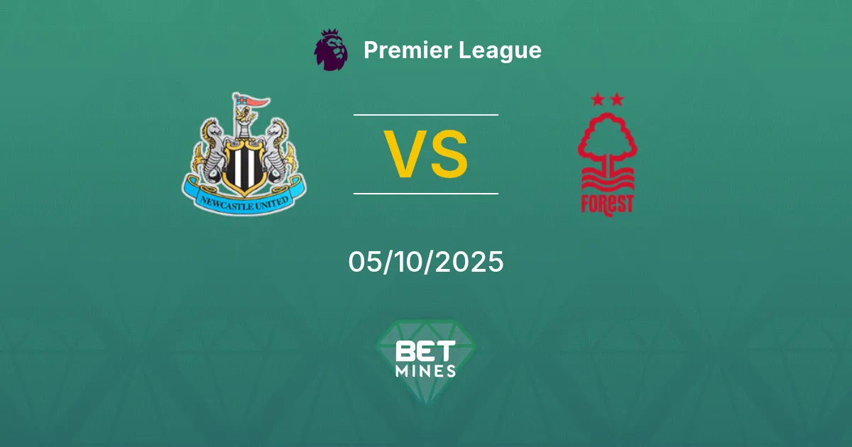 Newcastle United vs Nottingham Forest Pronostico: Anteprima e Analisi della Partita | Premier League 05-10-2025