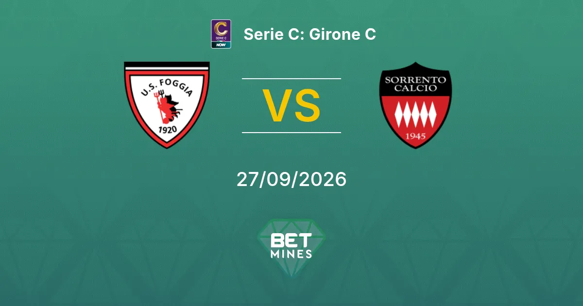Foggia vs Sorrento Pronostic : Aperçu et Analyse du Match | Serie C : Girone C 27-09-2026