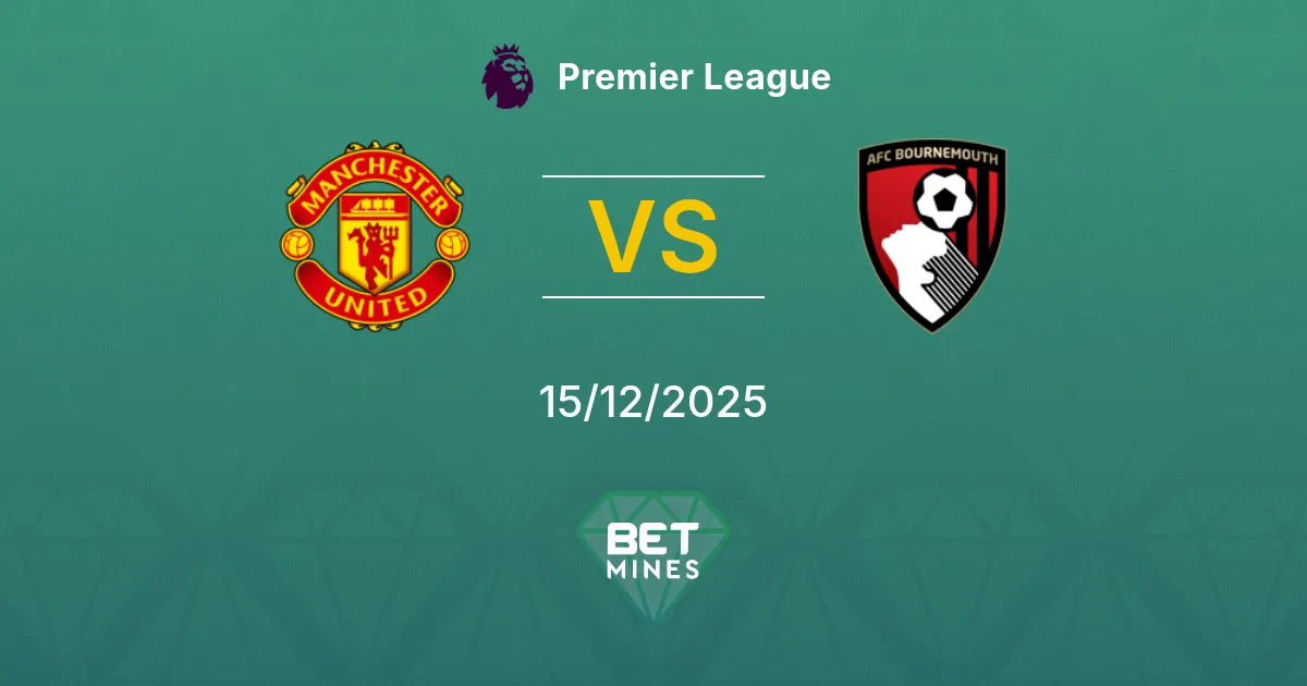 Manchester United vs AFC Bournemouth Pronostico: Anteprima e Analisi della Partita | Premier League 15-12-2025