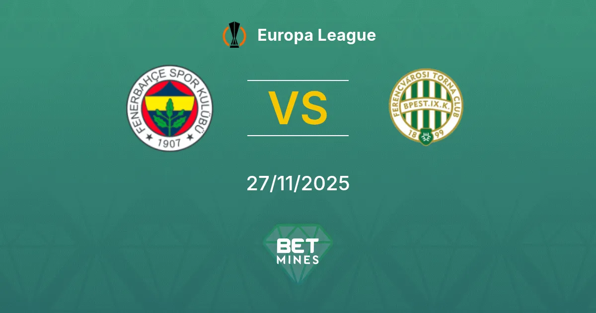 Fenerbahçe vs Ferencvárosi Prediction: Match Preview and Analysis | Europa League 27-11-2025
