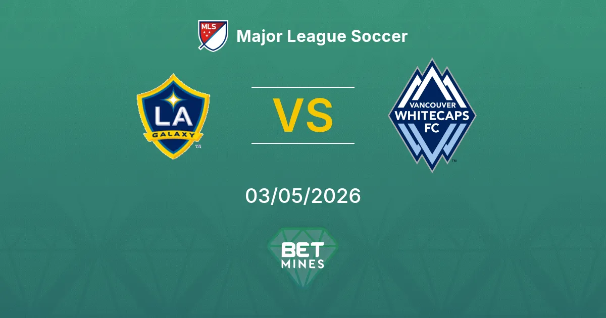 LA Galaxy vs Vancouver Whitecaps Pronostico: Anteprima e Analisi della Partita | Major League Soccer 03-05-2026