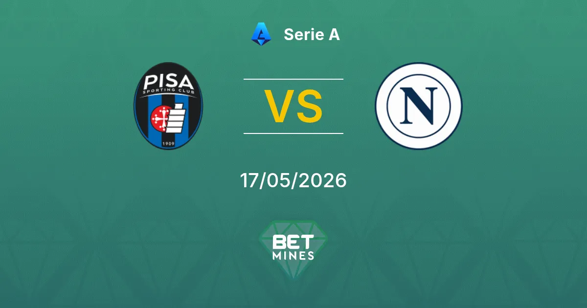 Pisa vs Napoli Pronostico: Anteprima e Analisi della Partita | Serie A 17-05-2026
