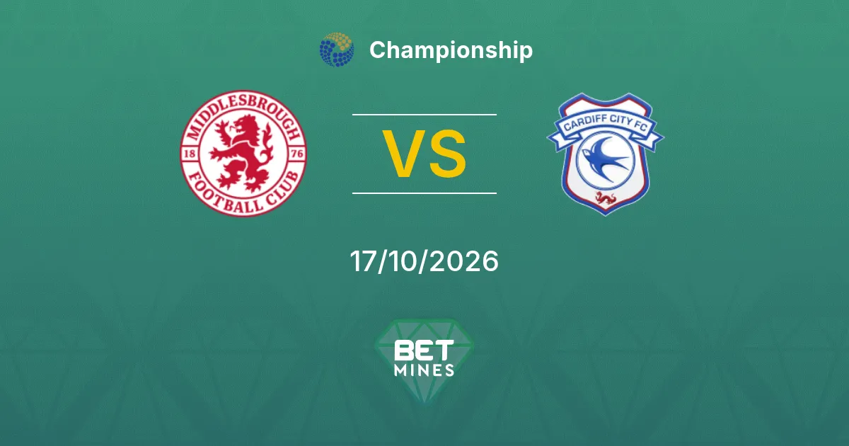 Middlesbrough vs Cardiff City Pronostic : présentation et analyse du match | Championship 17-10-2026