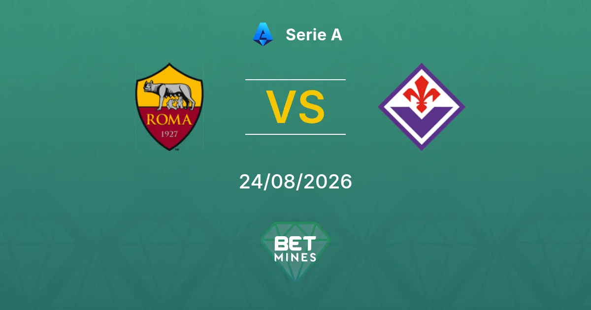 Pronostic Roma vs Fiorentina : Aperçu et Analyse du Match | Serie A 24-08-2026