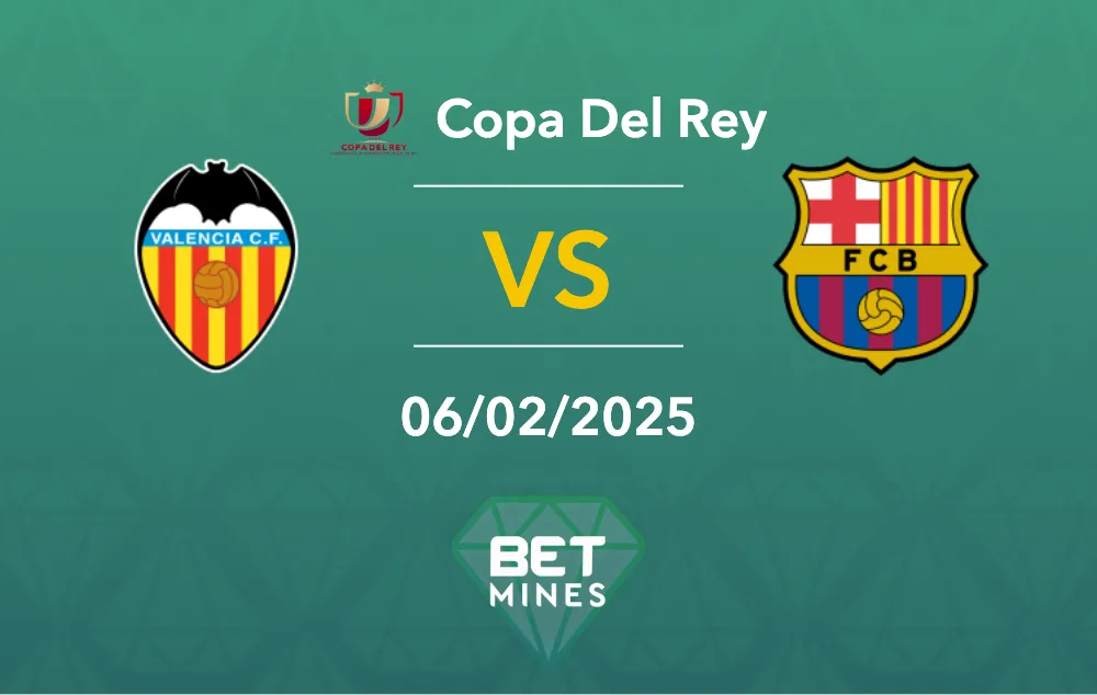 Pronostic Valence vs Barcelone : aperçu et analyse du match - Copa del Rey