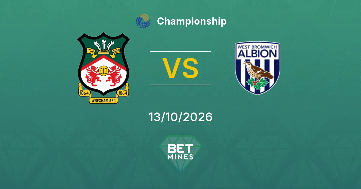 Wrexham vs West Bromwich Albion Pronostico: anteprima e analisi della partita | Championship 13-10-2026